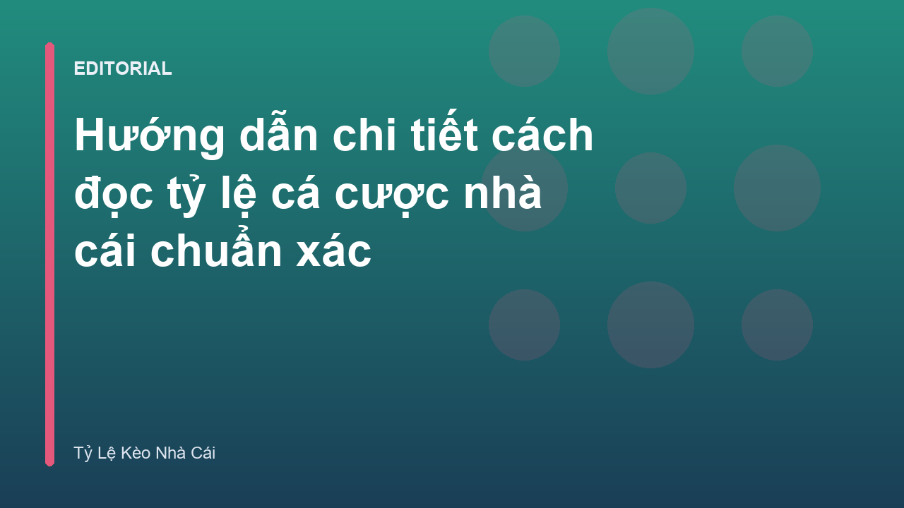 Hướng dẫn cách đọc tỷ lệ cá cược nhà cái