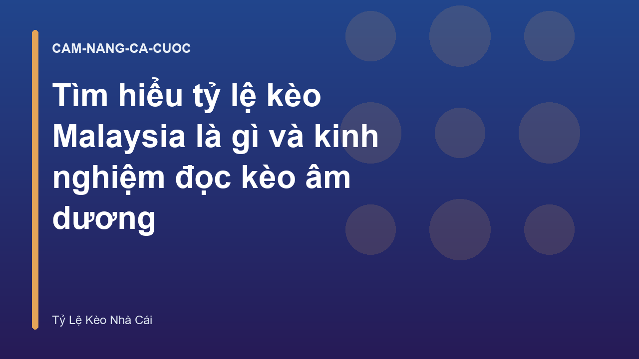 Tìm hiểu tỷ lệ kèo Malaysia là gì và kinh nghiệm đọc kèo âm dương